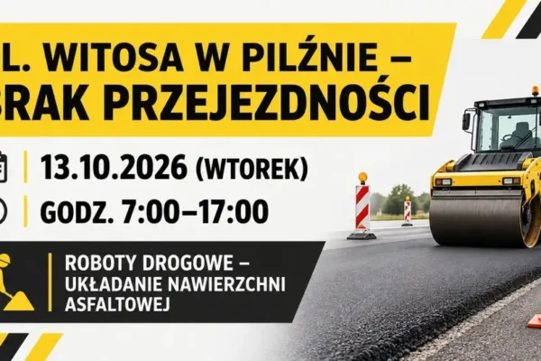 Uwaga kierowcy! Ul. Witosa w Pilźnie nieprzejezdna 13 października